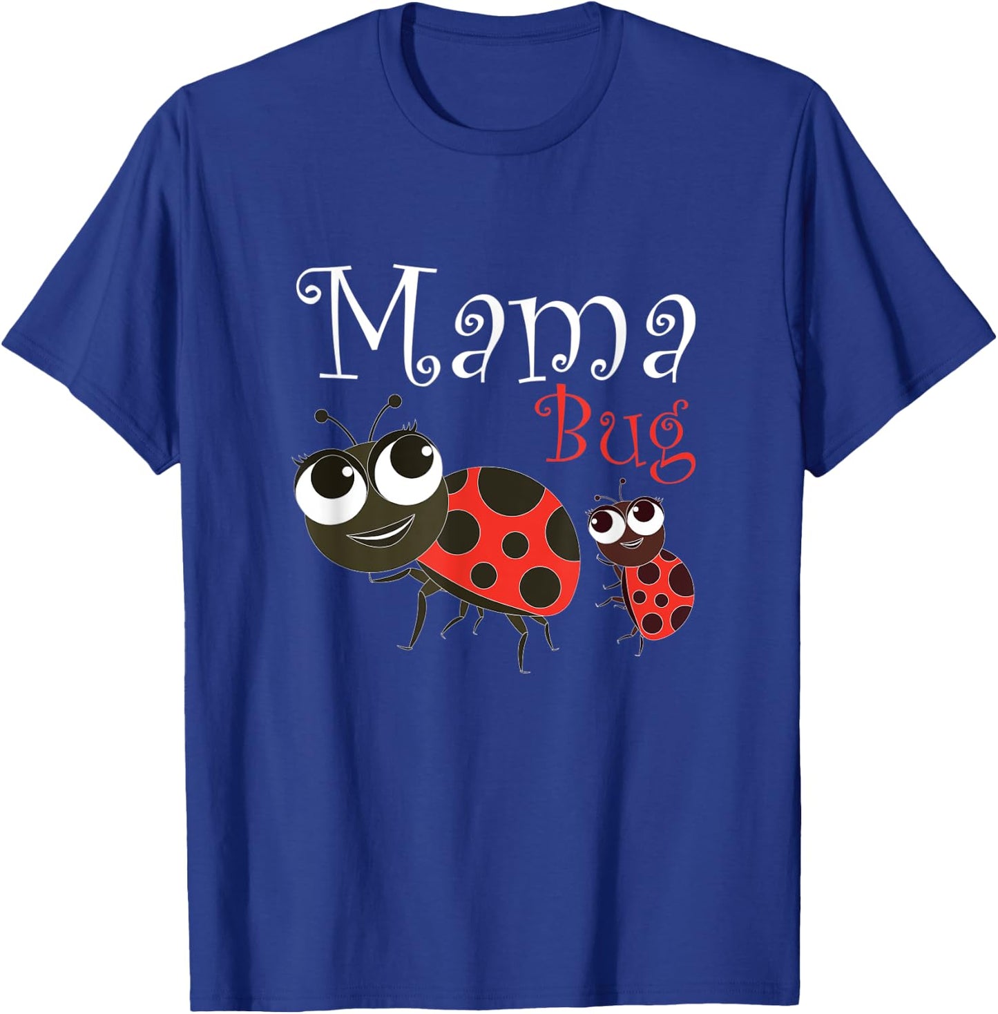 Cute Ladybugs design for Mama Bug T-Shirt - T-Shirt | Royal
