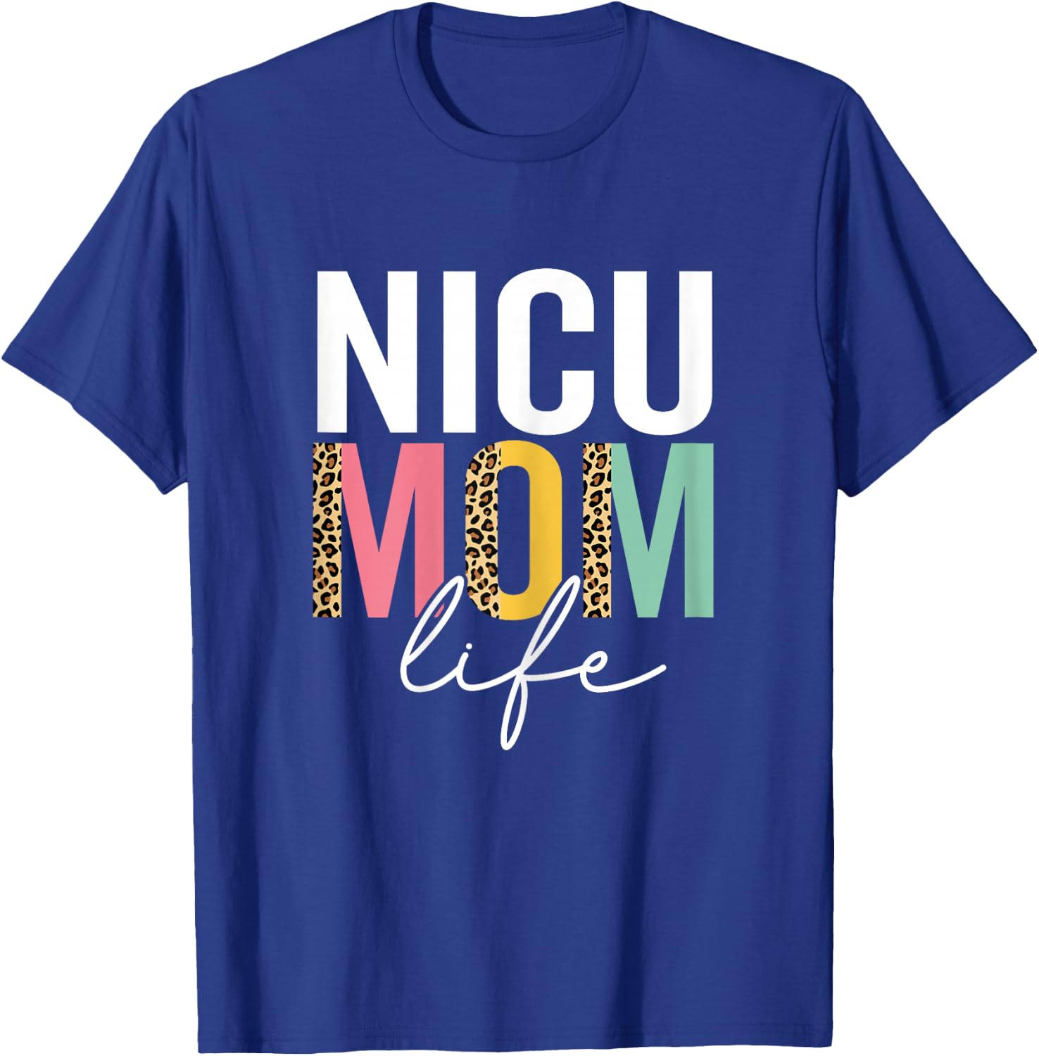 Nicu Mom Life Funny Mom Leopard Nicu Mama Cheetah T-Shirt - T-Shirt | Royal
