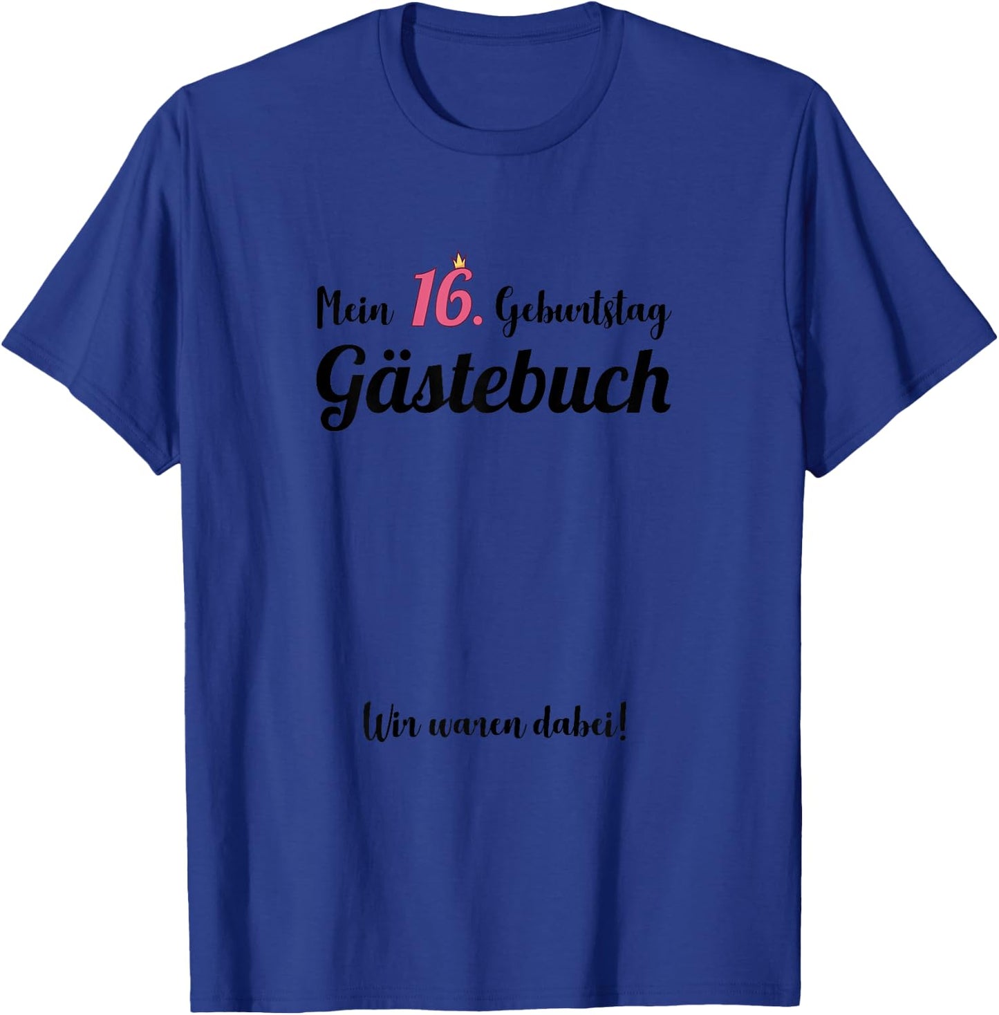 16th Birthday 16 Years Party Guest Book Girls , White T-Shirt - T-Shirt | Royal