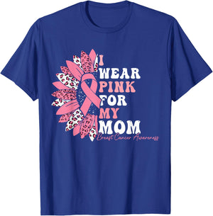 I Wear Pink For My Mom Breast Cancer Warrior Pink Ribbon T-Shirt - T-Shirt | Royal