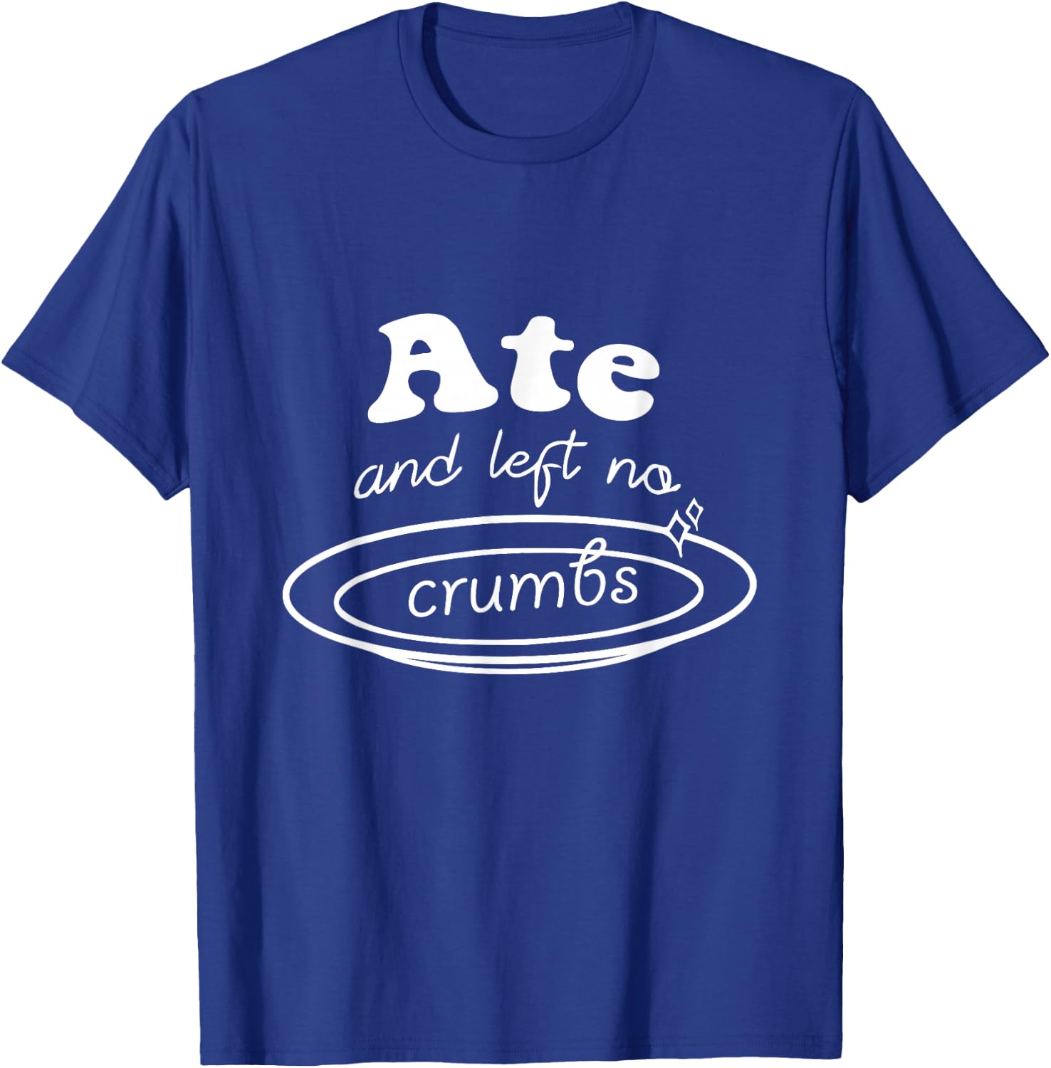 Happy Thanksgiving Funny Ate and Left No Crumbs Black Casual Thanksgiving T-Shirt - T-Shirt | Royal