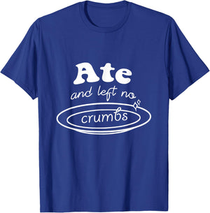 Happy Thanksgiving Funny Ate and Left No Crumbs Black Casual Thanksgiving T-Shirt - T-Shirt | Royal