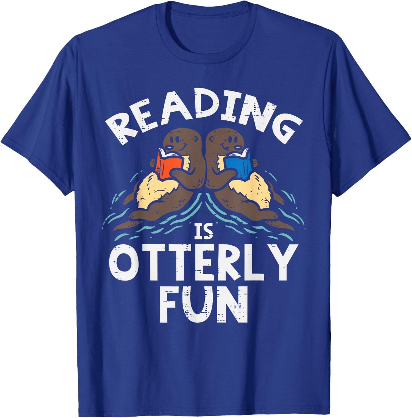 Reading Is Otterly Fun Otter Book Lover Librarian Bookworm T-Shirt - T-Shirt | Royal