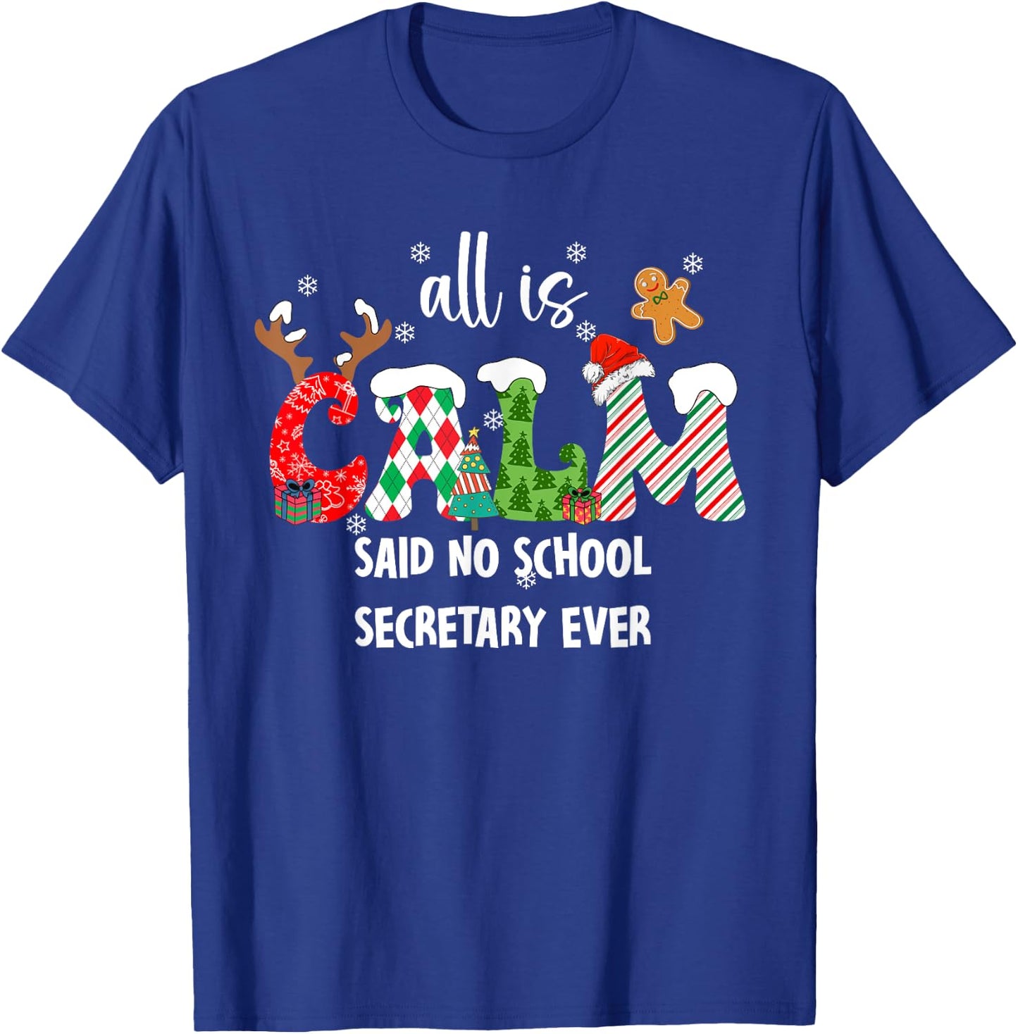 All is Calm Said No School Secretary Ever Funny Christmas T-Shirt - T-Shirt | Royal