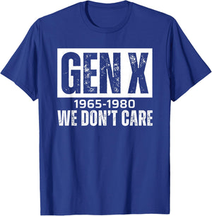 Gen X 1965-1980 We Don't Care T-Shirt - T-Shirt | Royal