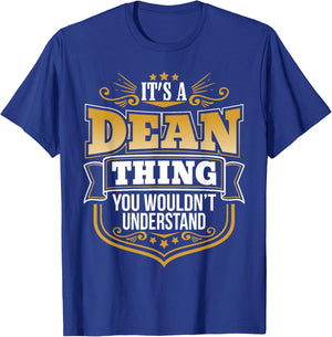 its a Dean thing you wouldnt understand Dean T-Shirt - T-Shirt | Royal