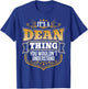 its a Dean thing you wouldnt understand Dean T-Shirt - T-Shirt | Royal
