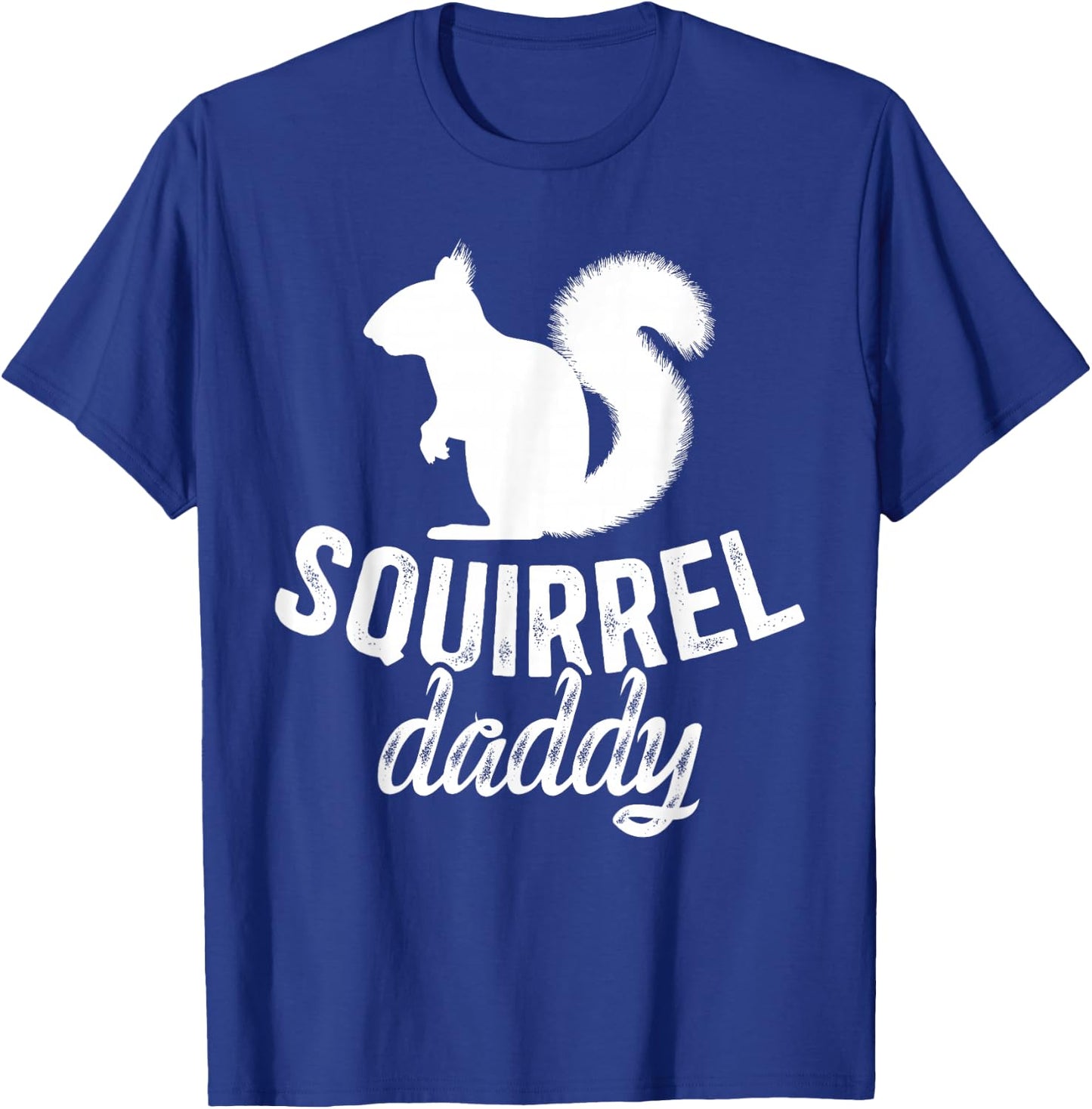 Squirrel Daddy Squirrel Owner Squirrel Dad Squirrel Father T-Shirt - T-Shirt | Royal