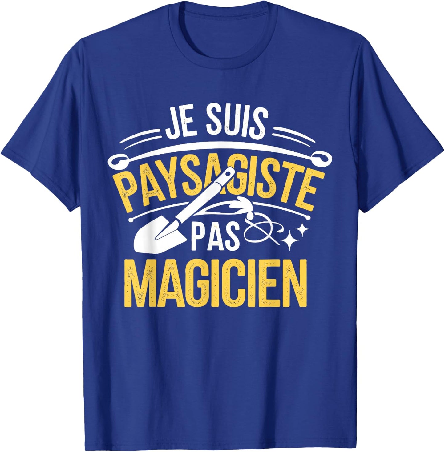 I Am Landscaper Pas Magician Humor T-Shirt - T-Shirt | Royal