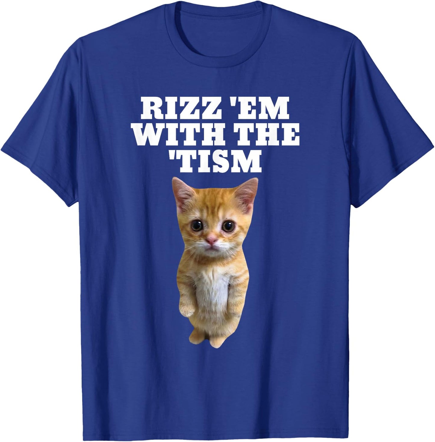 Rizz Em With The Tism Autistic Cat Rizz T-Shirt - T-Shirt | Royal