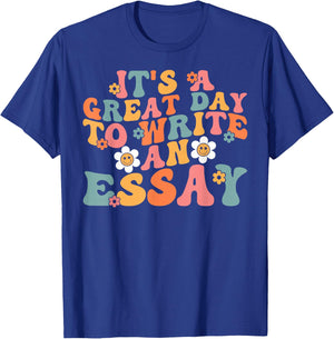 It's A Great A Day To Write An Essay English Teacher T-Shirt - T-Shirt | Royal