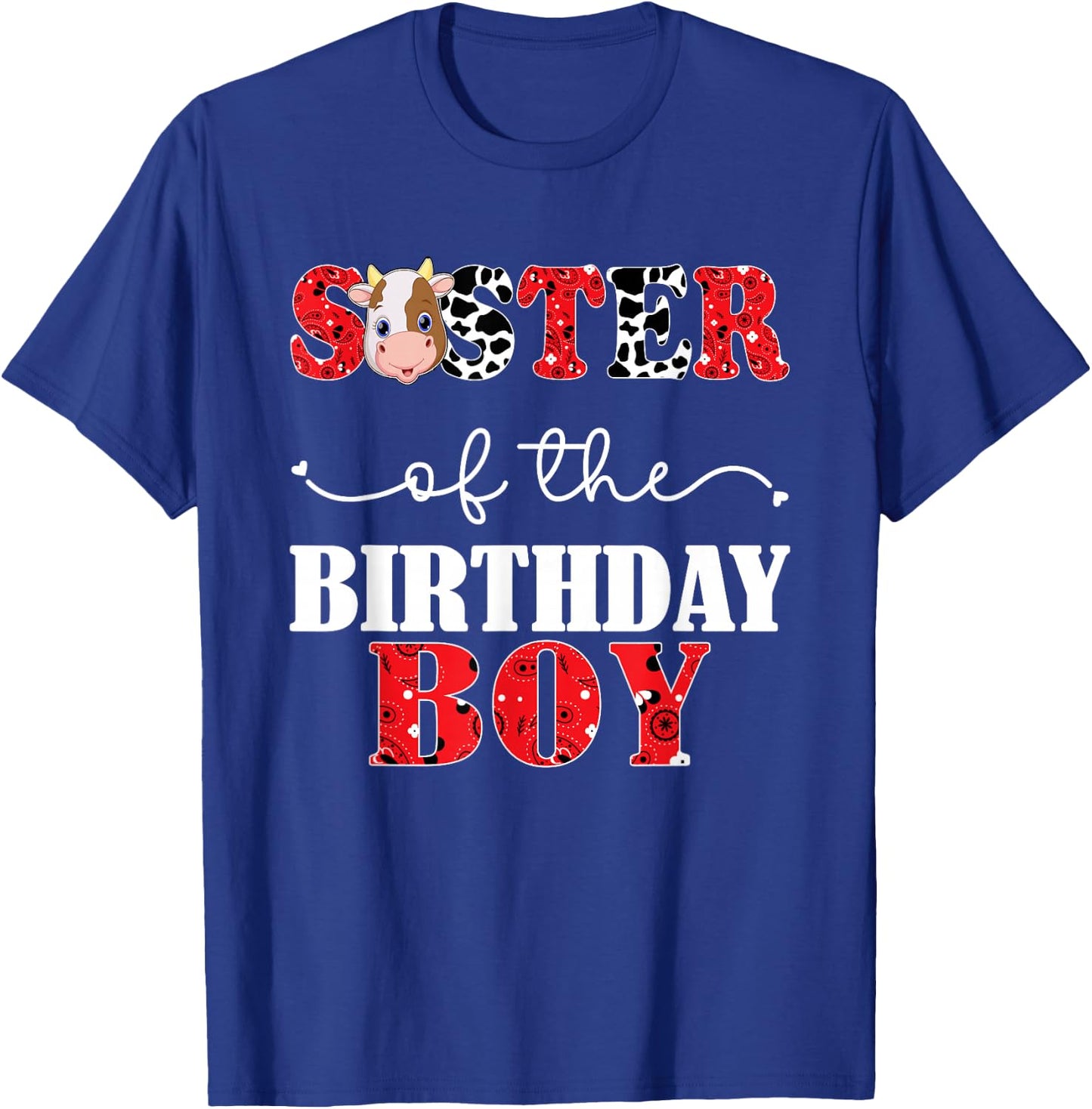 Sister of The Birthday For Boy Cow Farm 1st Birthday Cow T-Shirt - T-Shirt | Royal