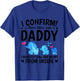 I Confirm Mom Loves You Daddy I Recently Saw Her Heart From T-Shirt - T-Shirt | Royal