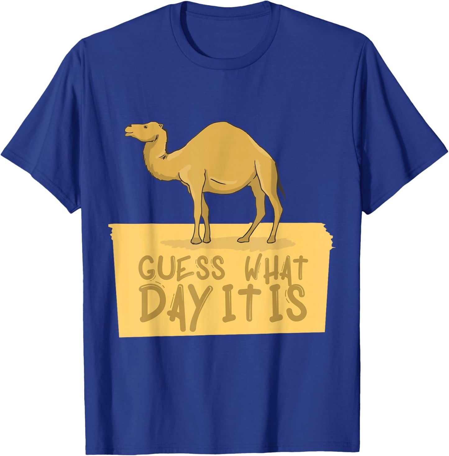 Happy Hump Day Guess What Day Is It Camel Design T-Shirt - T-Shirt | Royal