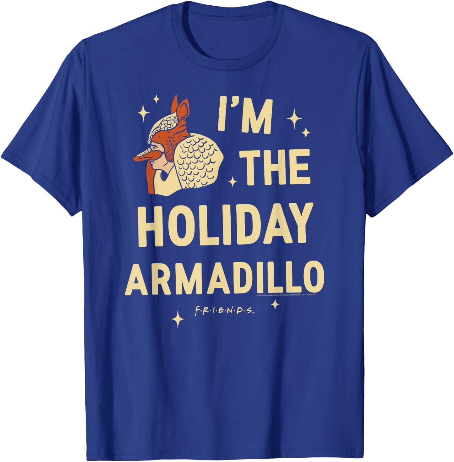 Friends I'm the Holiday Armadillo Christmas TV Show T-Shirt - T-Shirt | Royal