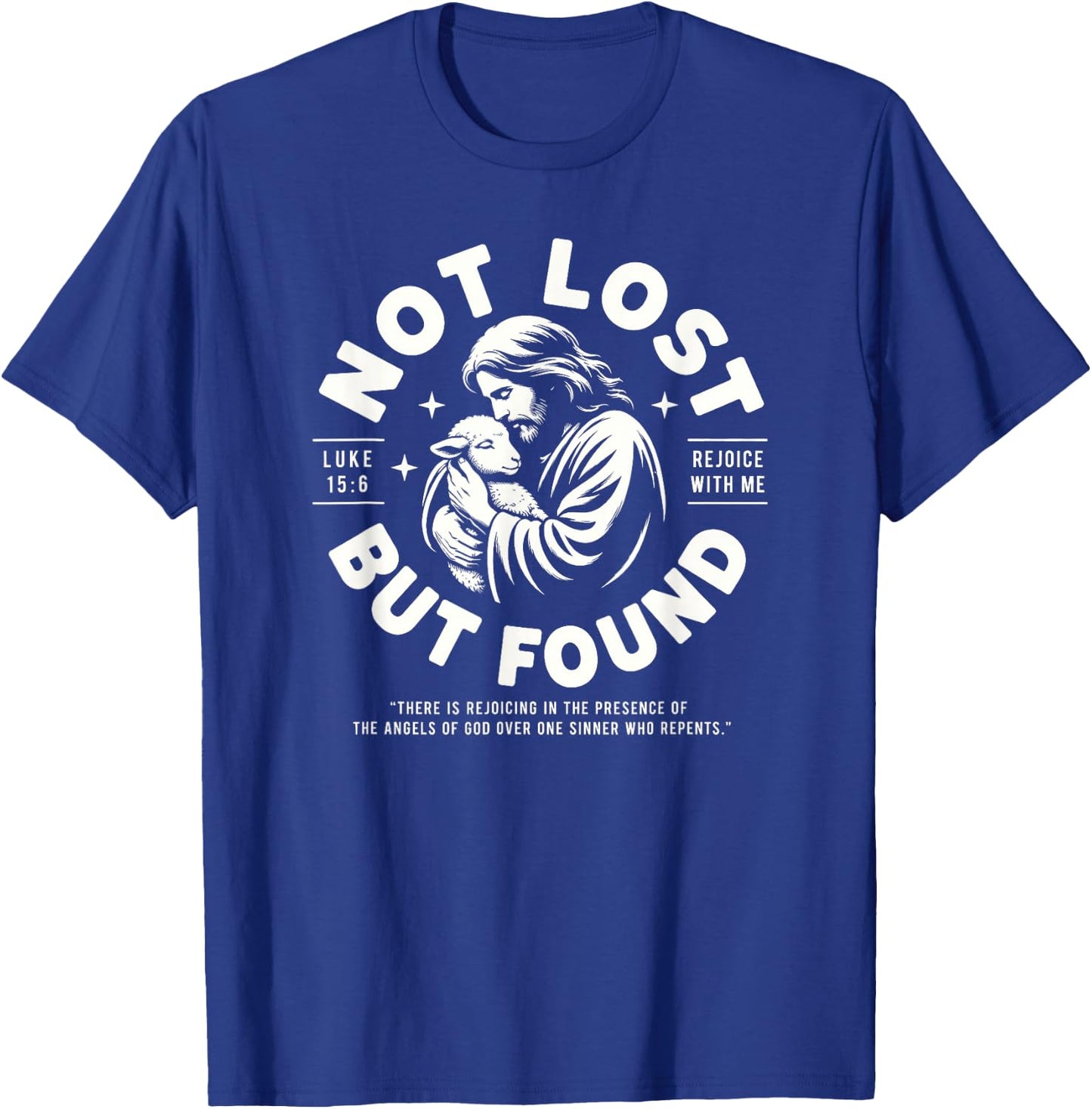 Not Lost But Found Jesus Good Shepherd Christian Luke 15:6 T-Shirt - T-Shirt | Royal