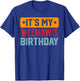 Its My MEEMAW'S Birthday Shirt For MEEMAW'S Birthday T-Shirt - T-Shirt | Royal