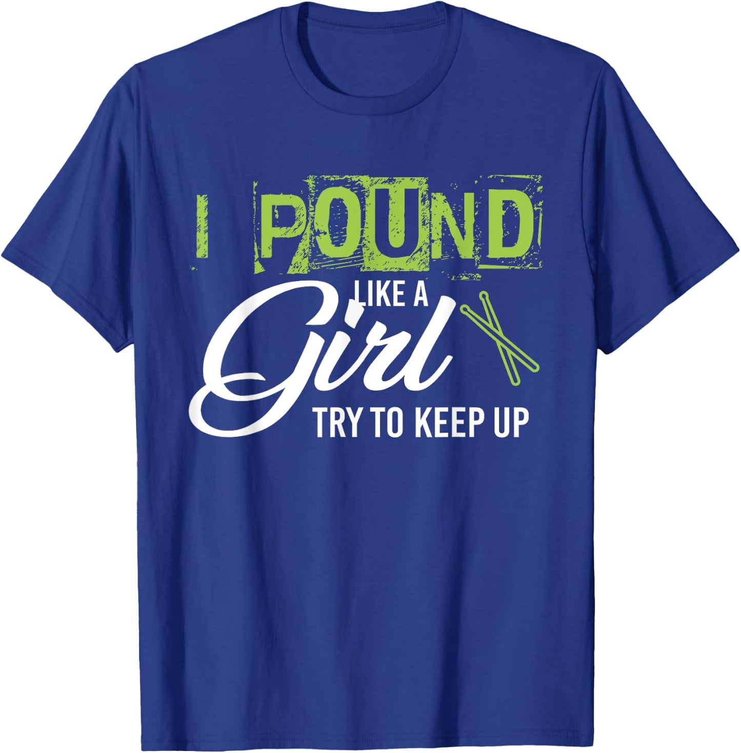 Pound Like A Girl Try To Keep Up Workout T-Shirt - T-Shirt | Royal