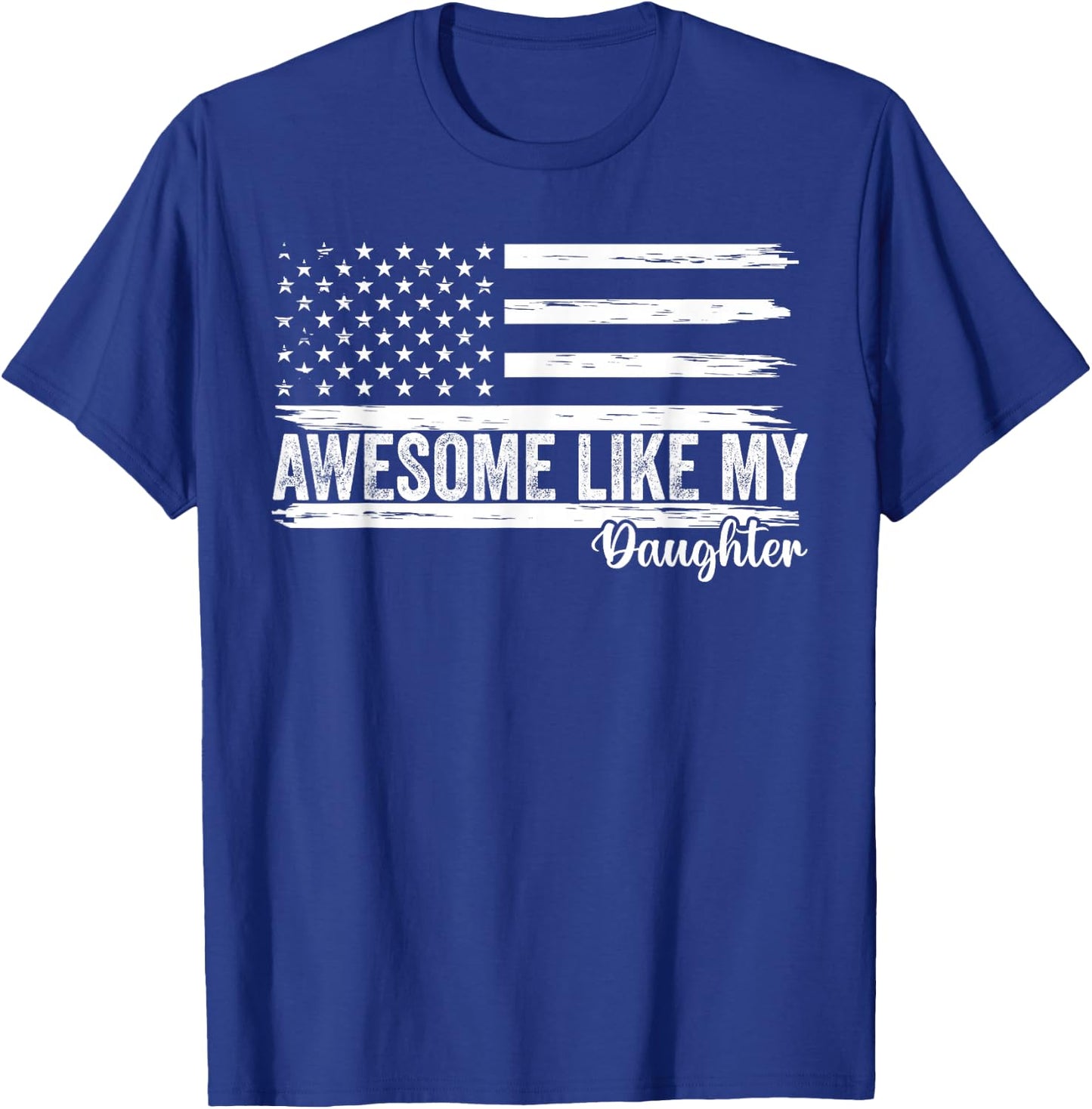 Awesome Like My Daughter Funny Fathers Day Dad T-Shirt - T-Shirt | Royal