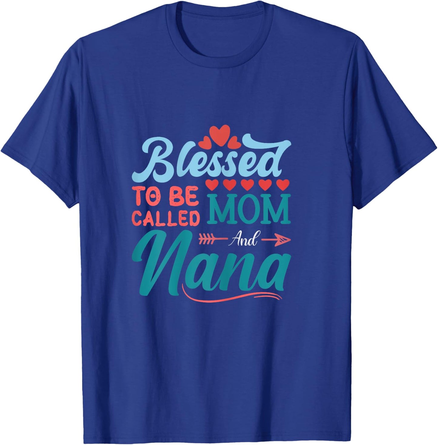 blessed to be called mom and NANA floral cute mothers day T-Shirt - T-Shirt | Royal