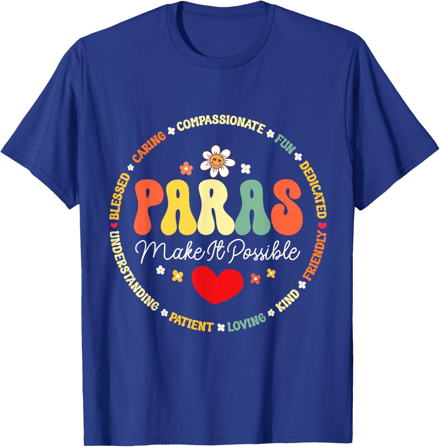 Paras Make It Possible Paraprofessional Teacher Assistant T-Shirt - T-Shirt | Royal