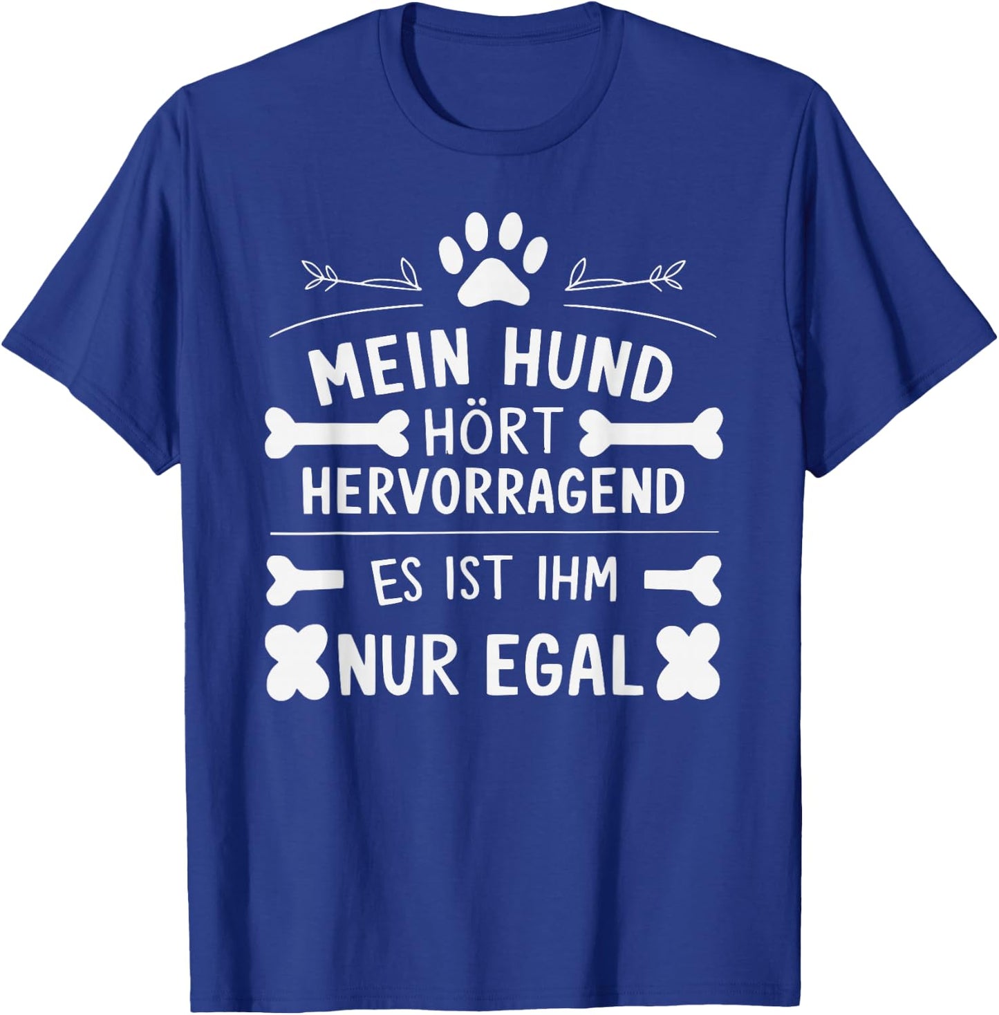 Mein Hund hört hervorragend lustiger Hundehalter Spruch Hund T-Shirt - T-Shirt | Royal