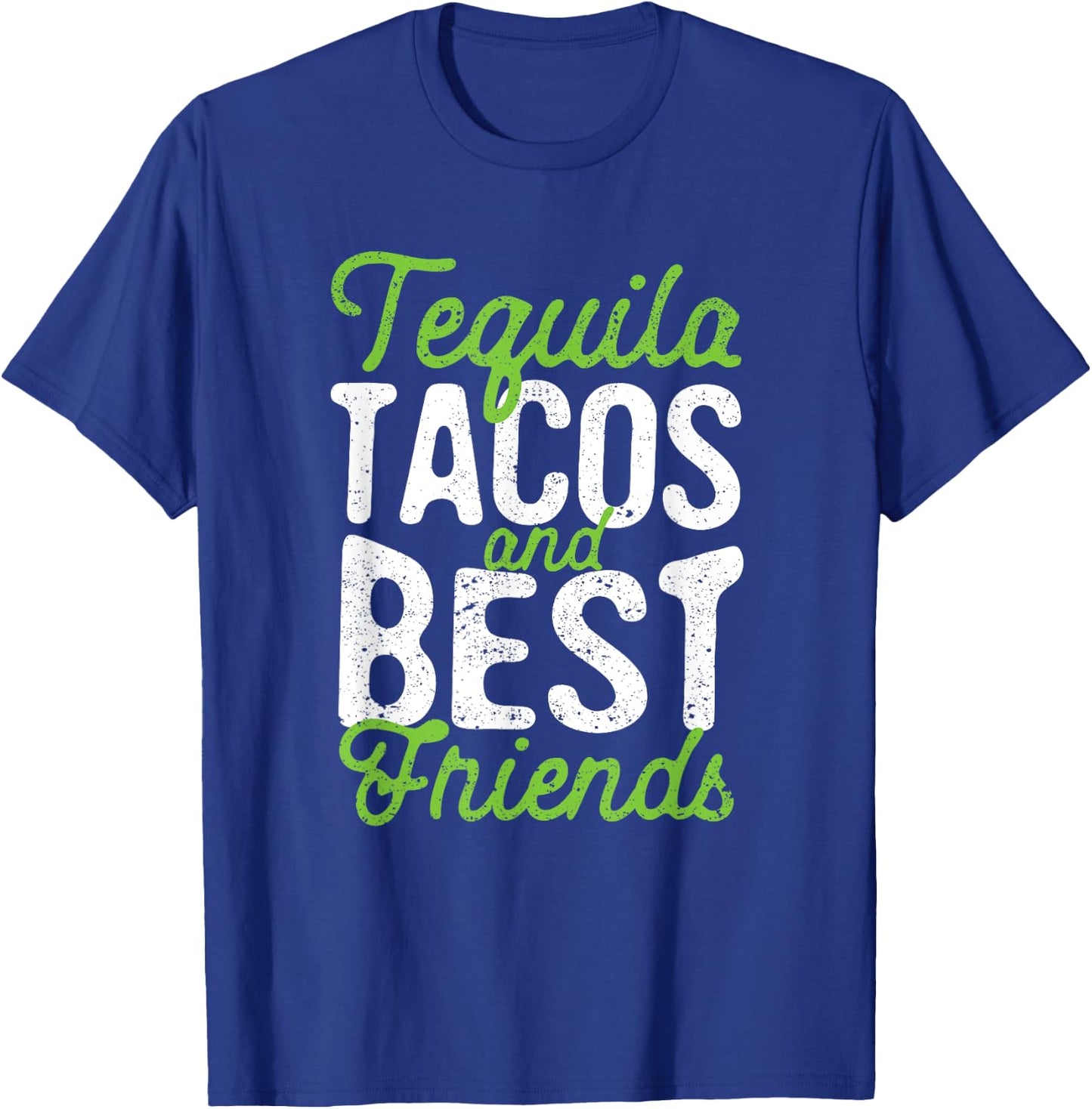 Tequila Tacos And Best Friends Taco Tuesday Cinco De Mayo T-Shirt - T-Shirt | Royal
