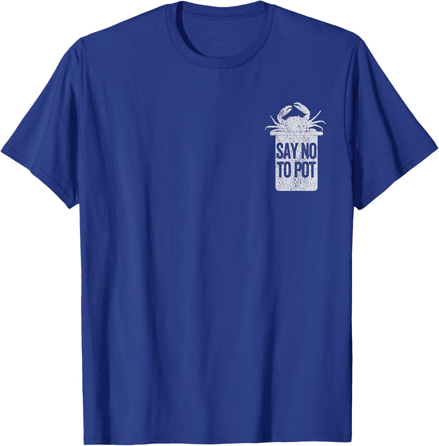 Say No To Pot Funny Maryland Crab Crabbing Maryland Retro T-Shirt - T-Shirt | Royal