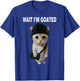 Wait I'm Goated Cat T-Shirt - T-Shirt | Royal