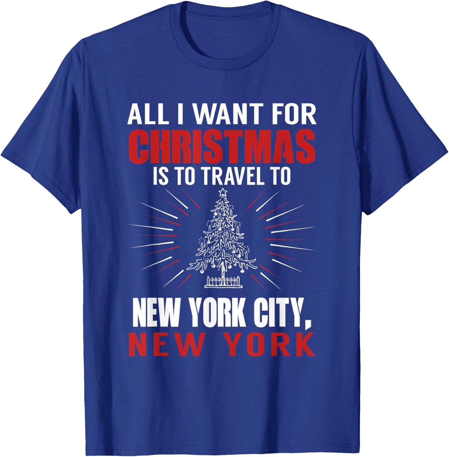 All I Want For Christmas Travel To New York City NYC T-Shirt - T-Shirt | Royal