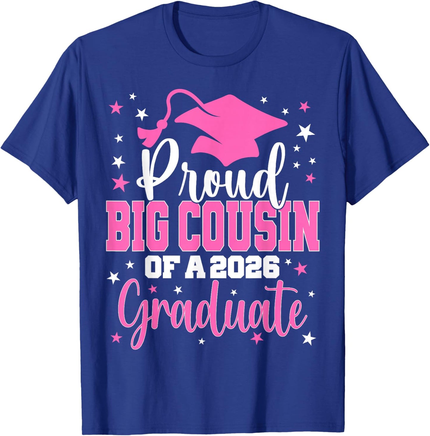 Proud Big Cousin of Class of 2026 Graduate Senior Graduation T-Shirt - T-Shirt | Royal
