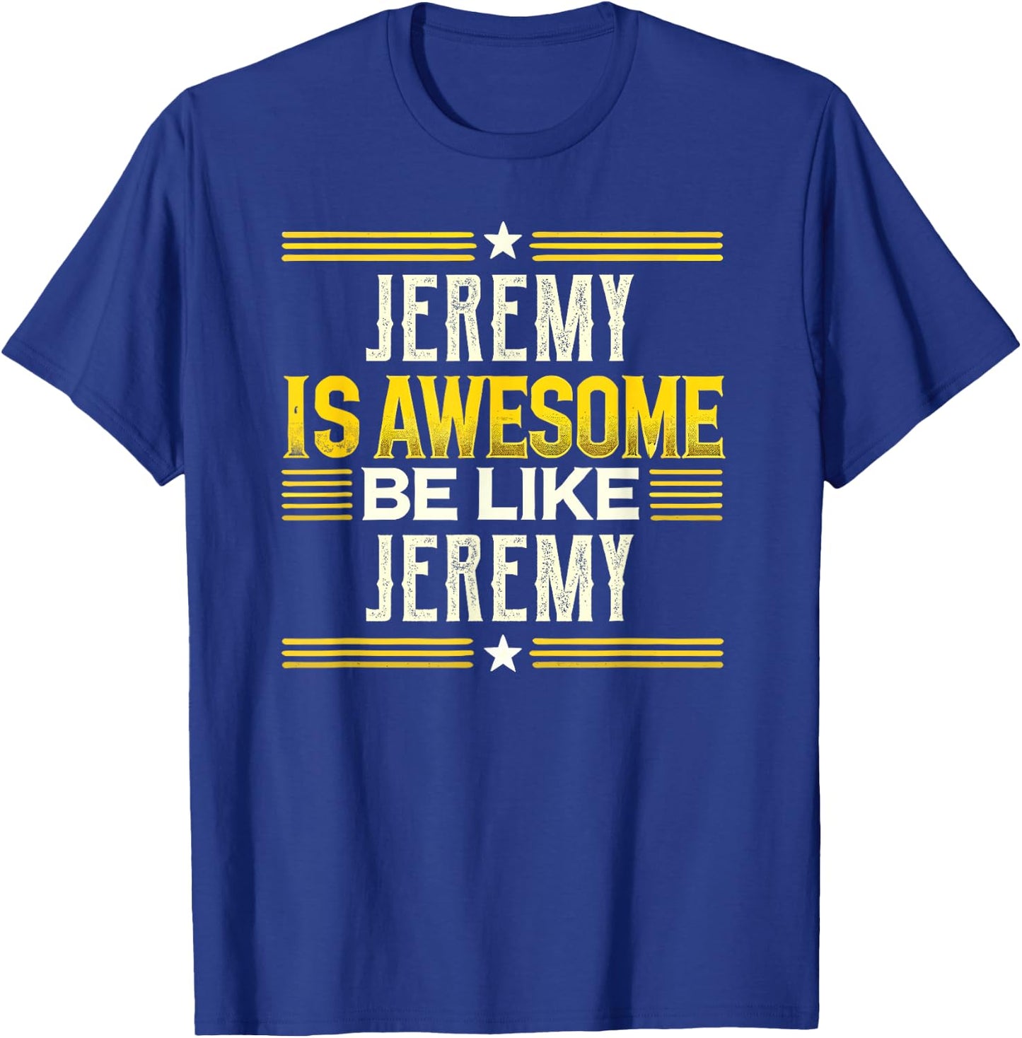 JEREMY Is Awesome Be Like JEREMY Name JEREMY T-Shirt - T-Shirt | Royal