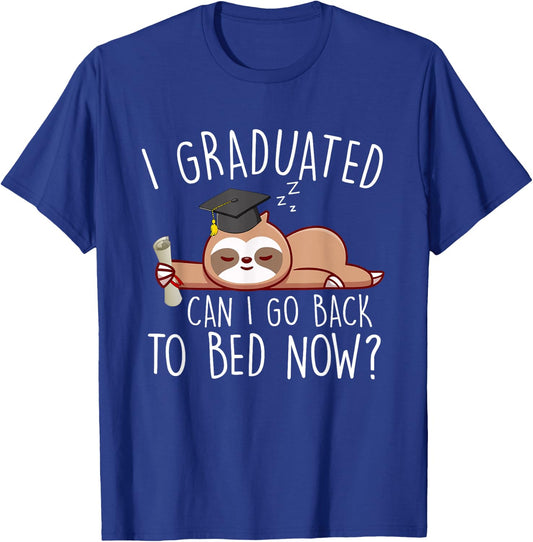 I Graduated Can I Go Back to Bed Now Shirts Funny Graduation T-Shirt - T-Shirt | Royal