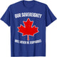 Our Sovereignty will never be Jeopardize Pro Canada Tariffs T-Shirt - T-Shirt | Royal