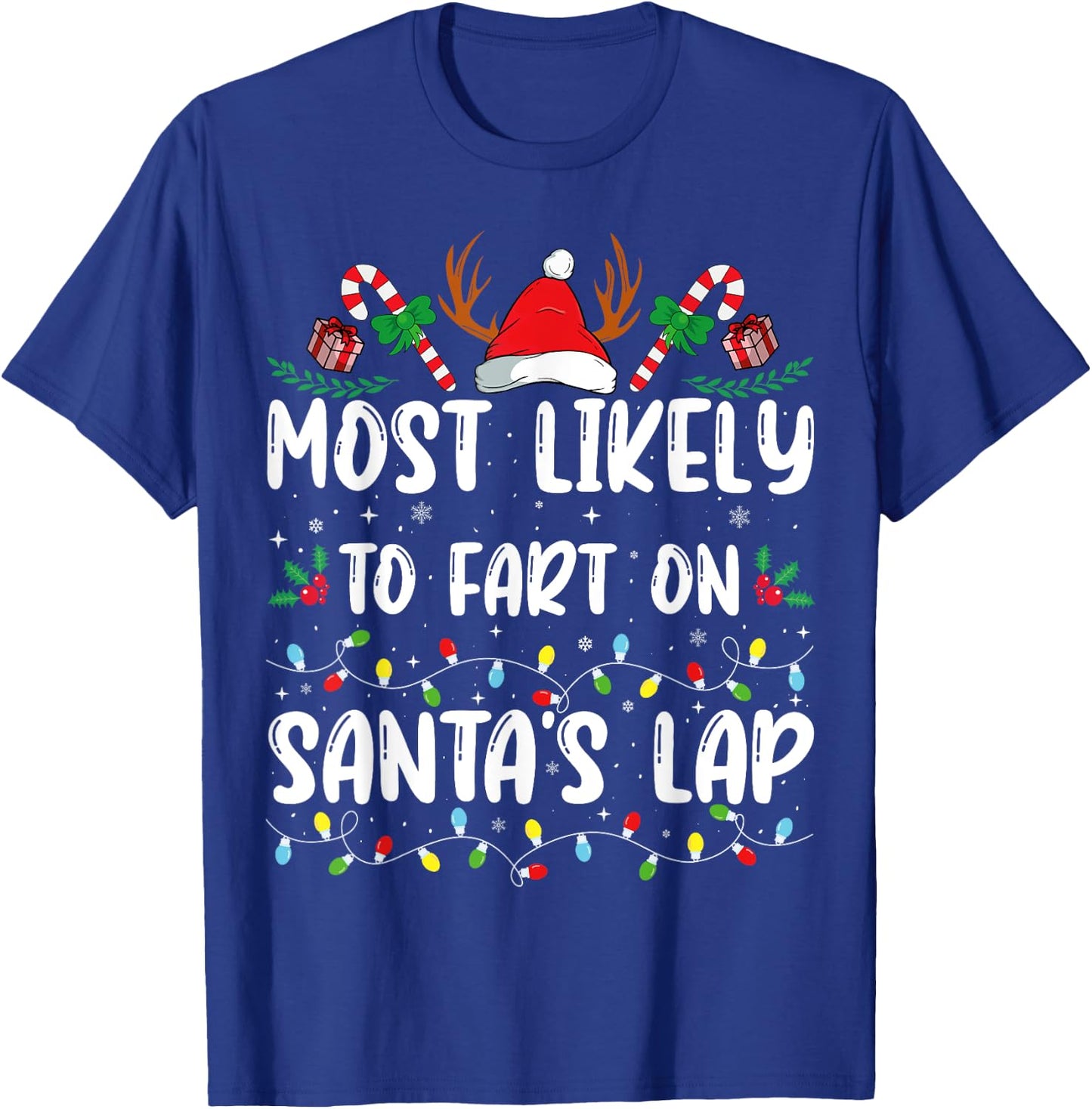 Most Likely To Fart On Santa's Lap Family Matching Christmas T-Shirt - T-Shirt | Royal