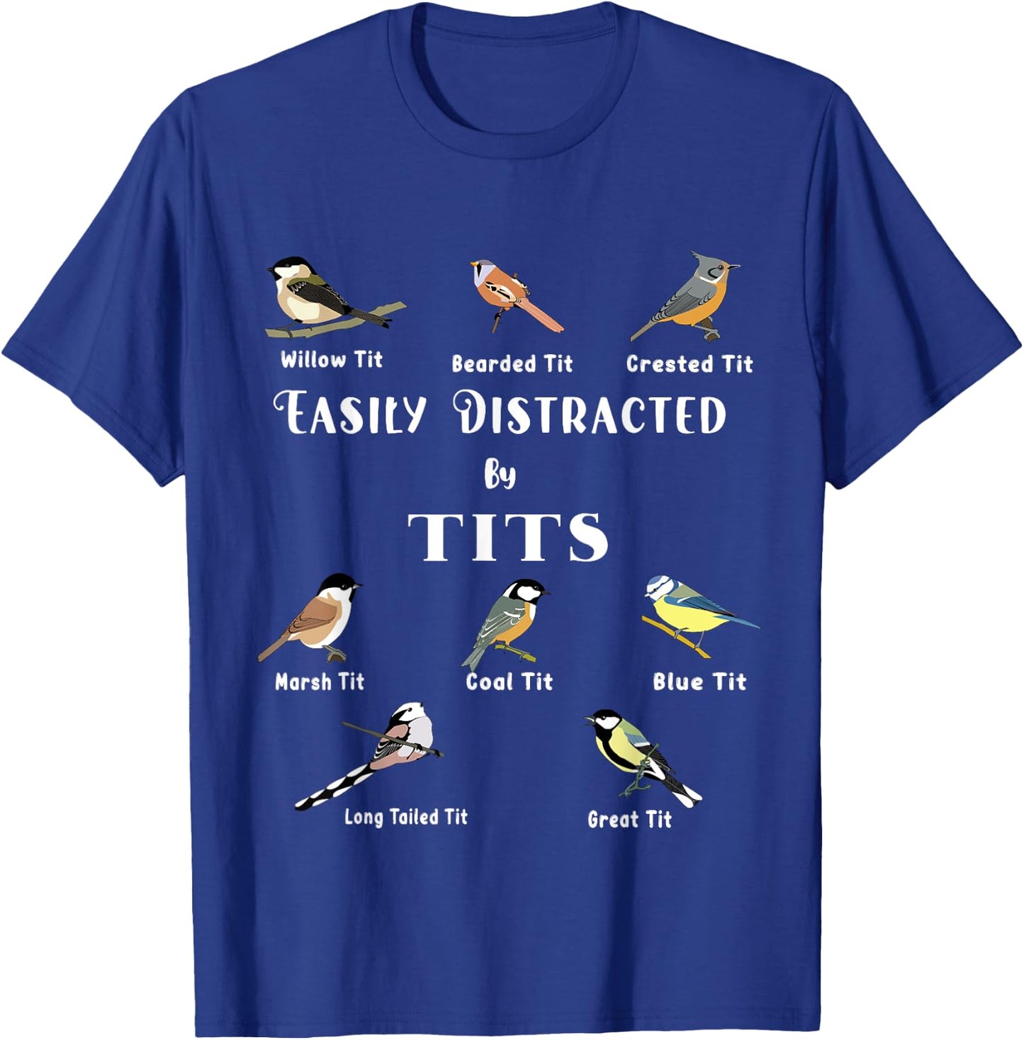 Tit Birds Easily Distracted By British Tits Birds Bird Puns T-Shirt - T-Shirt | Royal