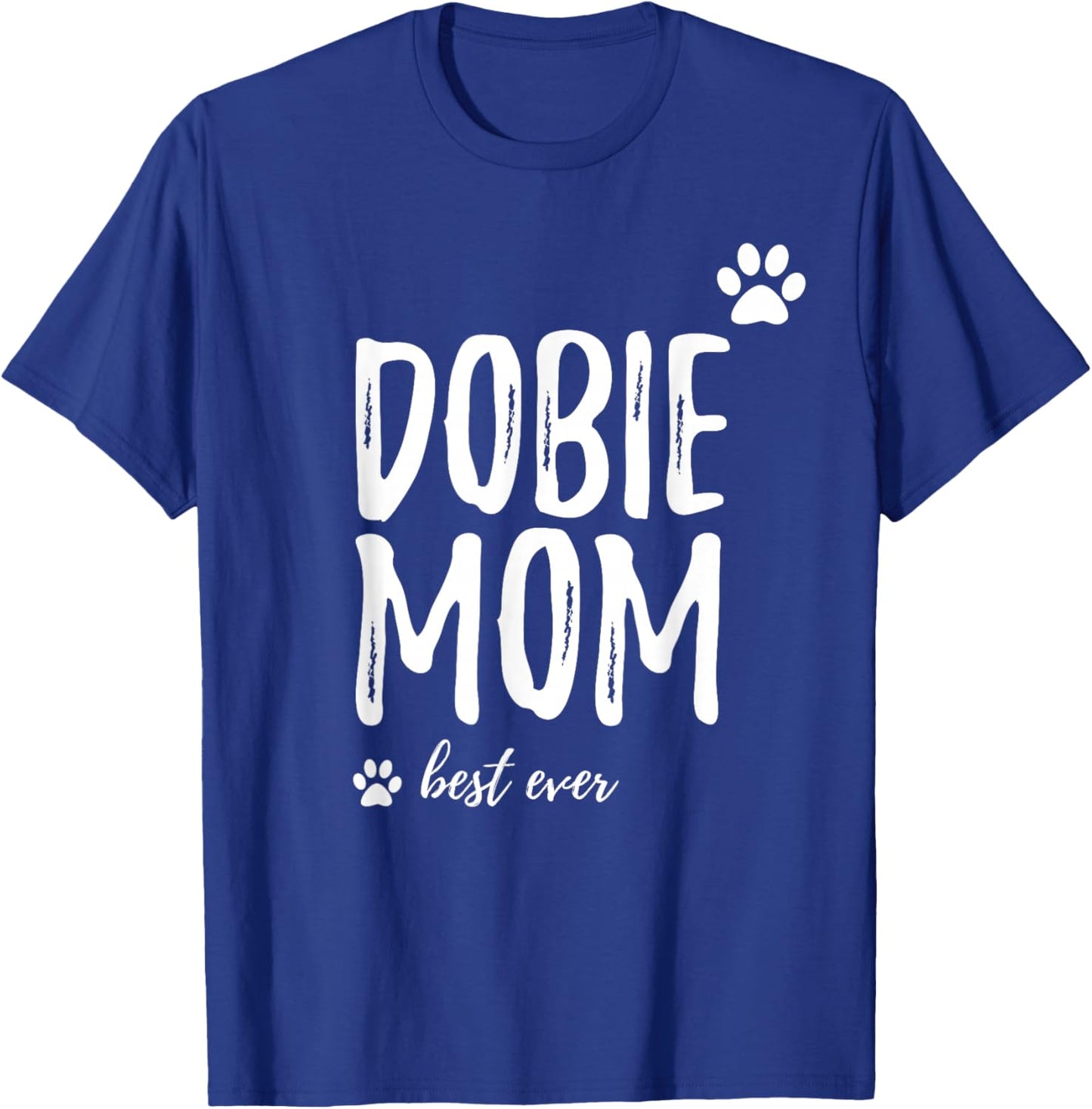 Dobie Mom Funny Gift Doberman Dog Mom T-Shirt - T-Shirt | Royal