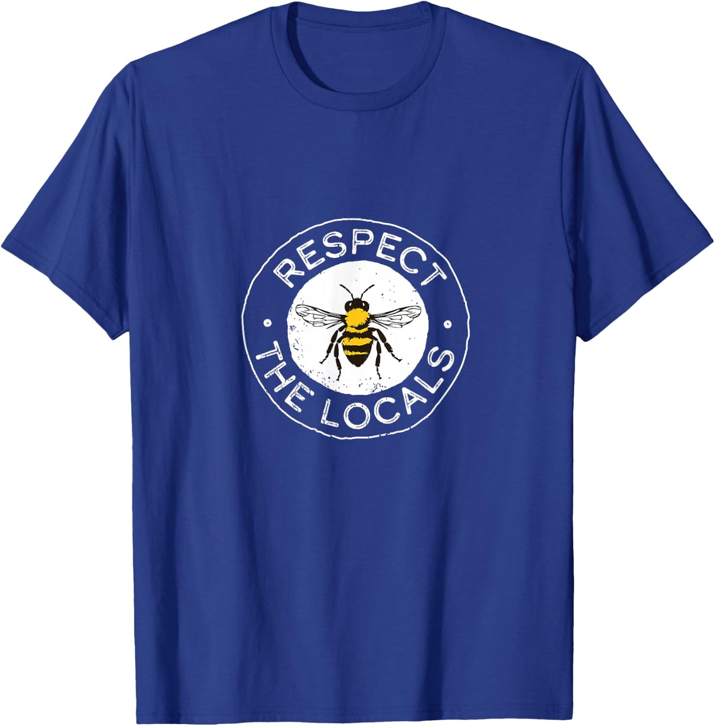 Respect The Locals Design - Funny Bee Apparell T-Shirt - T-Shirt | Royal