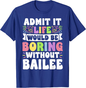 Bailee Personalized Name Funny Saying First Name Family T-Shirt - T-Shirt | Royal