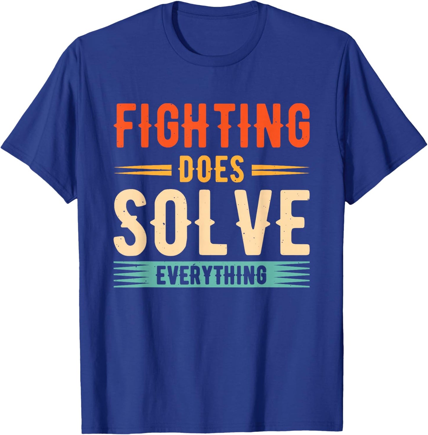 Fighting Does Solve Everything T-Shirt - T-Shirt | Royal