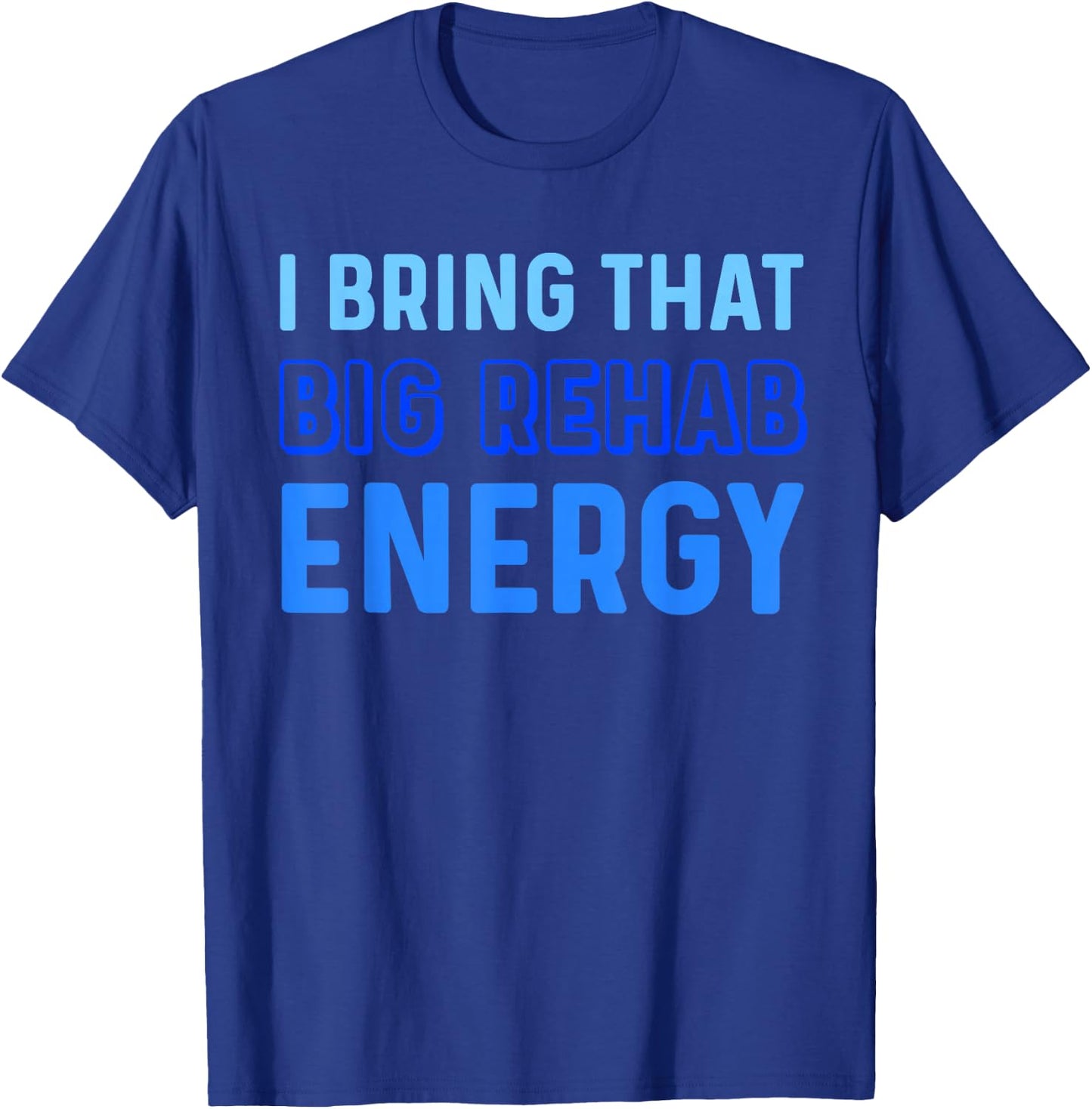 Rehab Team Funny Big Energy PT Month OT SLP Physical Therapy T-Shirt - T-Shirt | Royal