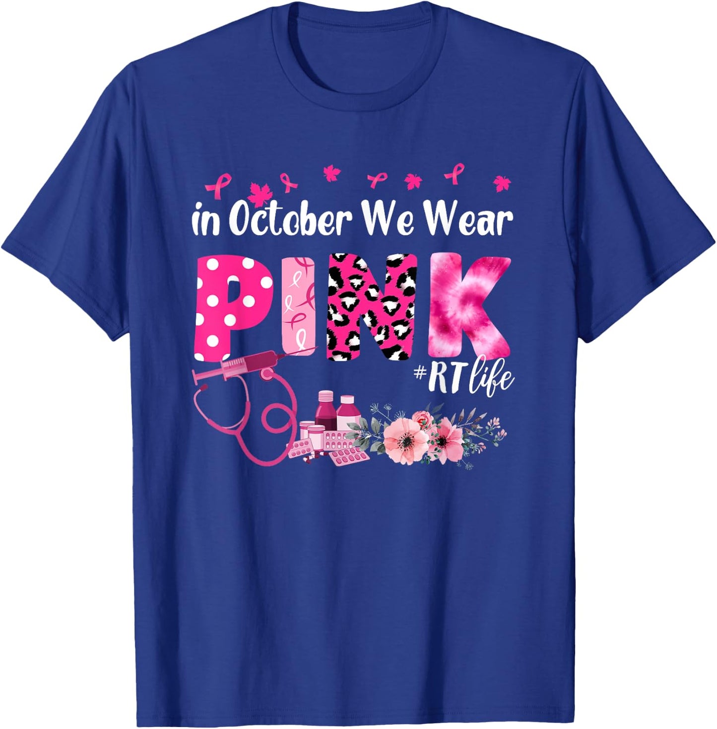 In October We Wear Pink Respiratory Therapist Breast Cancer T-Shirt - T-Shirt | Royal