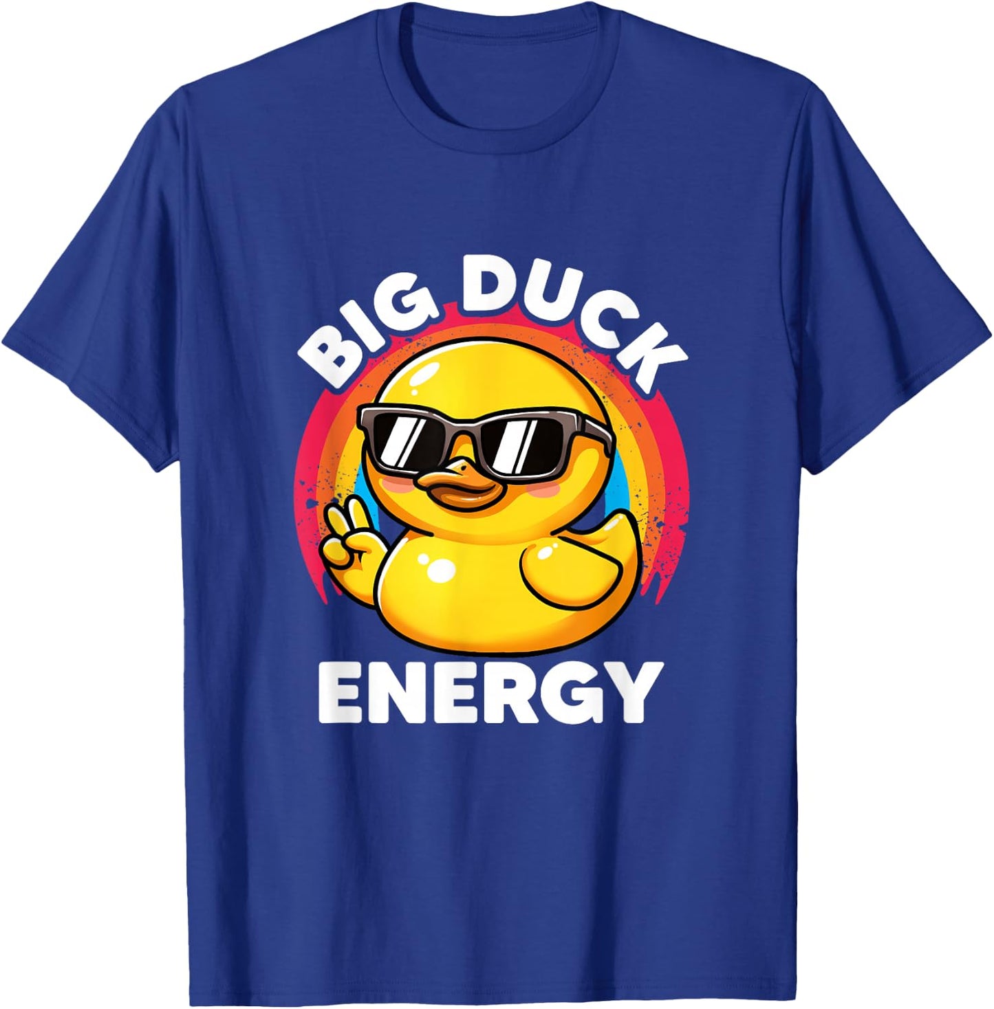 Big Duck Energy Duckie I Love Ducks Lovers Funny Rubber Duck T-Shirt - T-Shirt | Royal