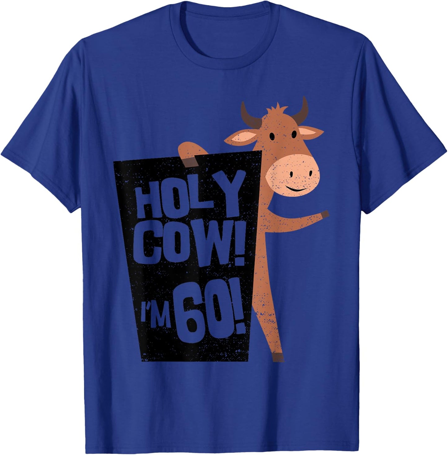 Cow Holy Cow! I'm 60 - 60th Birthday Sayings T-Shirt - T-Shirt | Royal