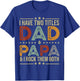 I Have Two Titles Dad And Papa Funny Fathers Day T-Shirt - T-Shirt | Royal