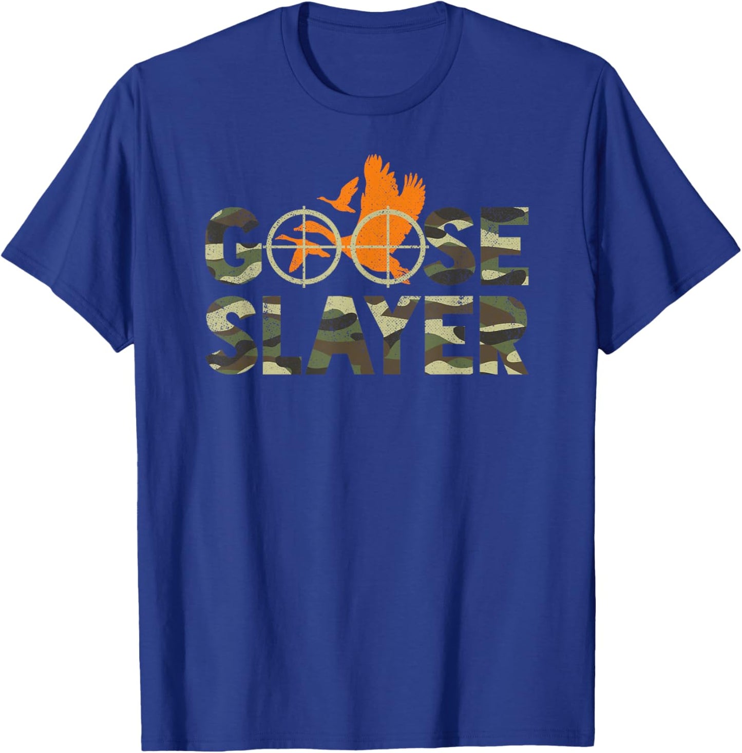 Goose Slayer Camouflage Funny Goose Hunting Humor T-Shirt - T-Shirt | Royal