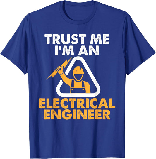 Trust Me I'm An Electrical Engineer Shirt Electrician T-Shirt - T-Shirt | Royal