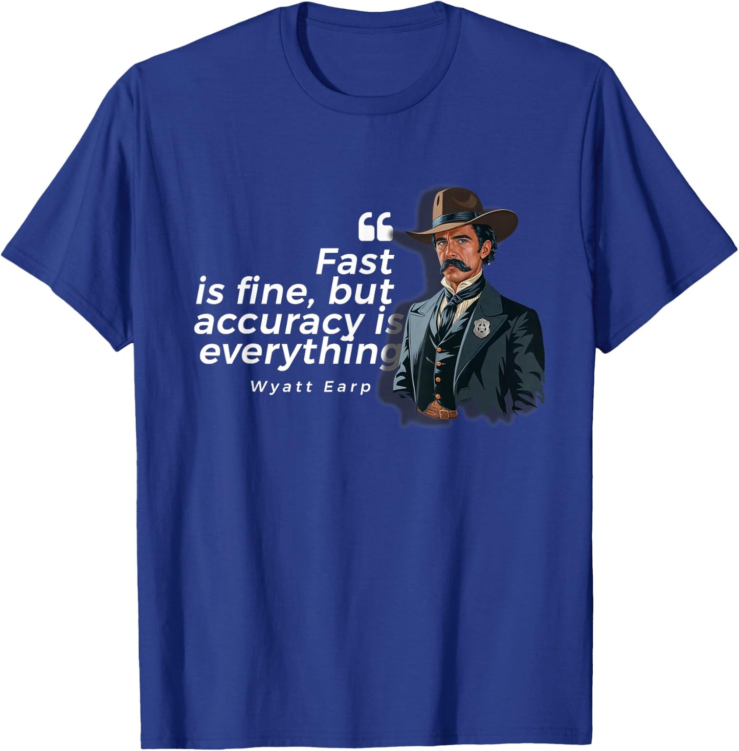 Camikaze.historia Wyatt Earp Quote - Black, Men's Small, Short Sleeve, Classic Fit T-Shirt - T-Shirt | Royal