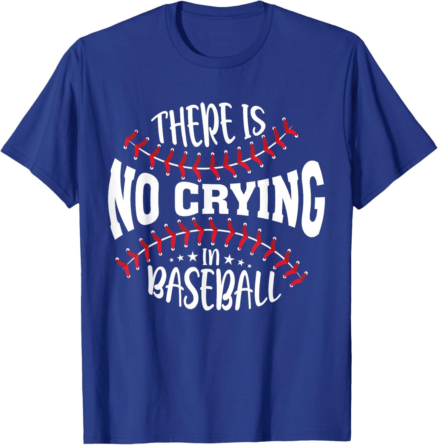 There Is No Crying In Baseball T-Shirt - T-Shirt | Royal