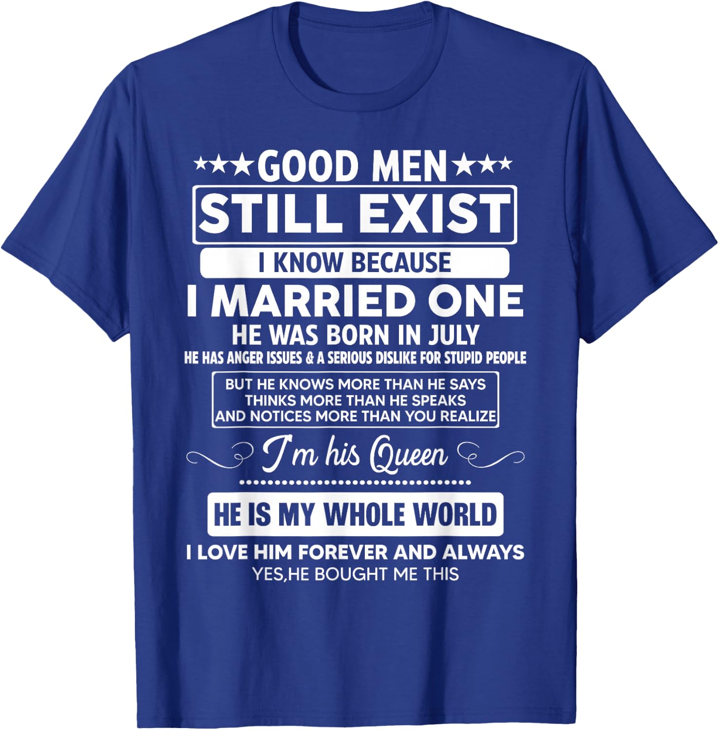 Good Men Still Exist He Was Born In July Funny Birthday T-Shirt - T-Shirt | Royal